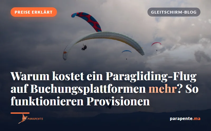 Warum kostet ein Gleitschirmflug auf Buchungsplattformen mehr? So funktionieren Provisionen